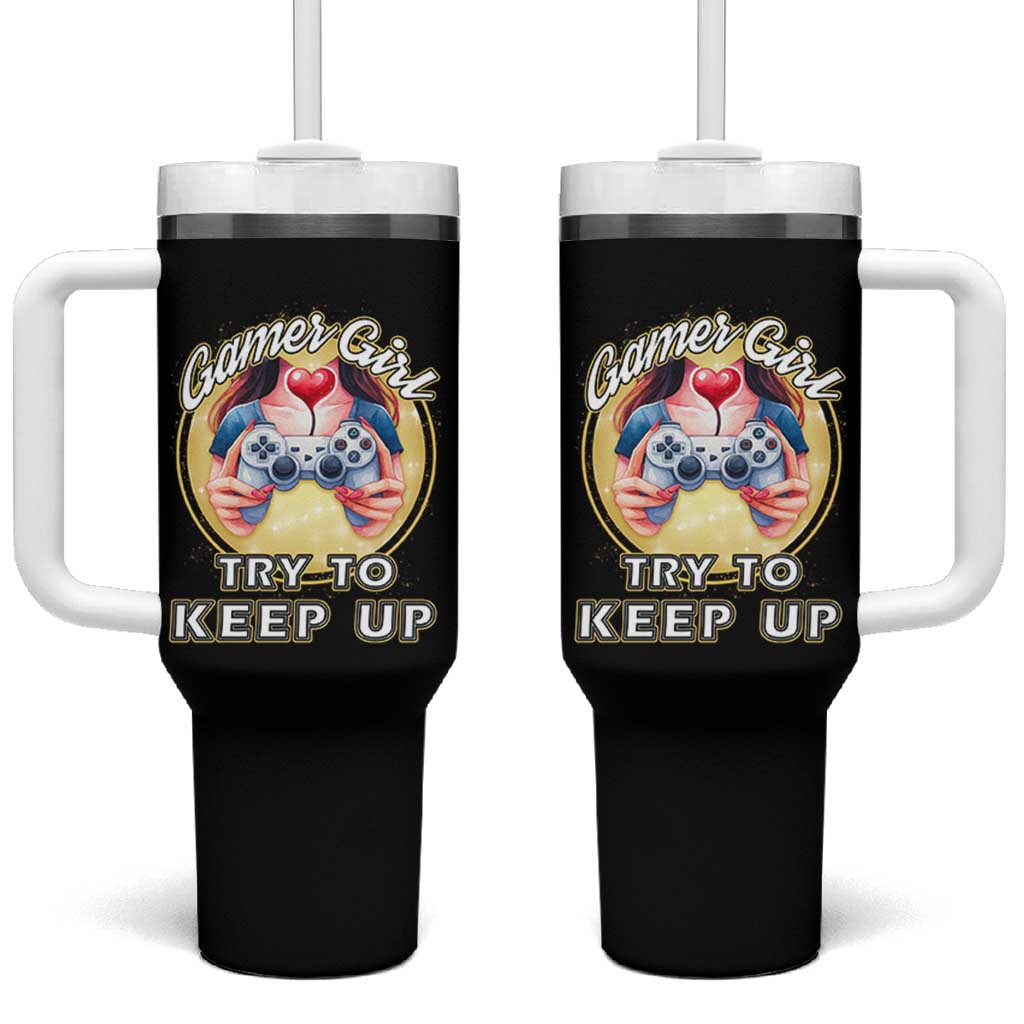 Im A Gamer Girl Try To Keep Up Tumbler With Handle Funny Gaming Gift