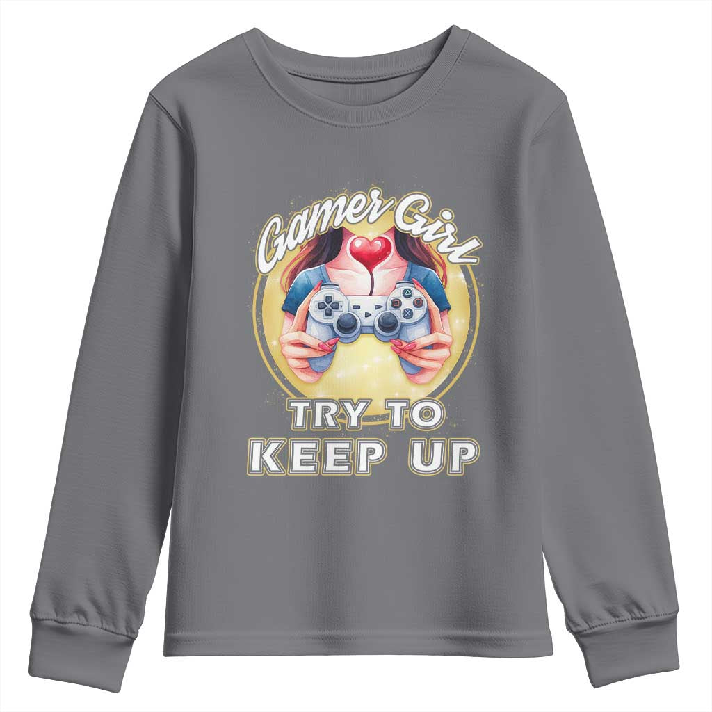 Im A Gamer Girl Try To Keep Up Youth Sweatshirt Funny Gaming Gift - Wonder Print Shop