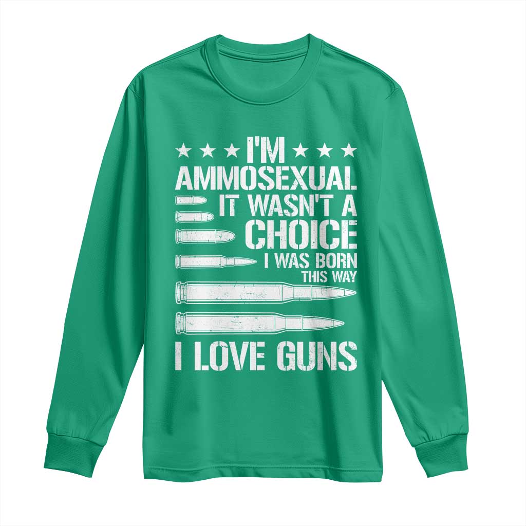 Funny Im Ammosexual Long Sleeve Shirt American Freedom Second Amendment