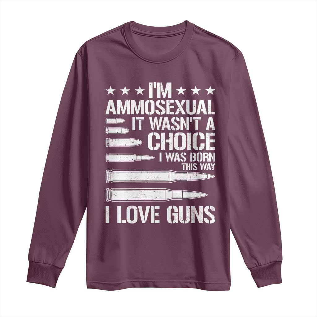 Funny Im Ammosexual Long Sleeve Shirt American Freedom Second Amendment