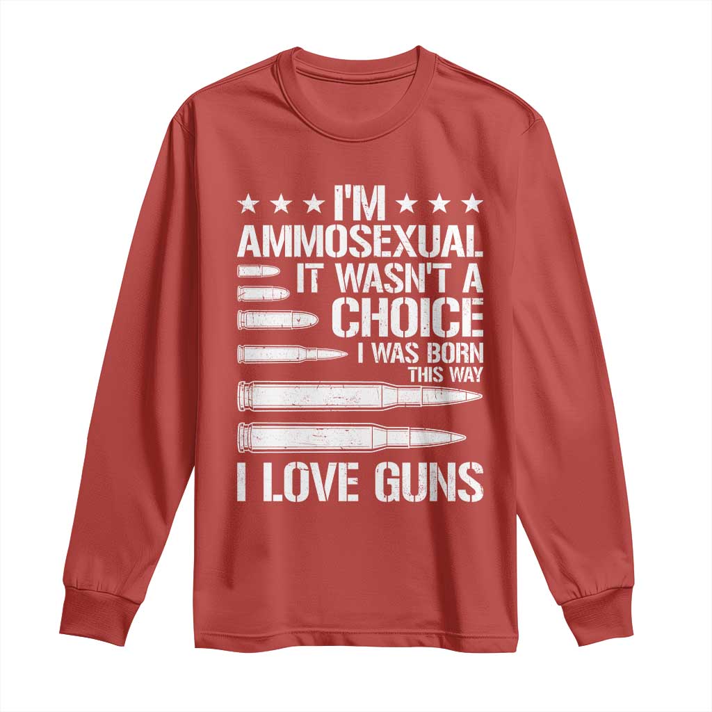 Funny Im Ammosexual Long Sleeve Shirt American Freedom Second Amendment