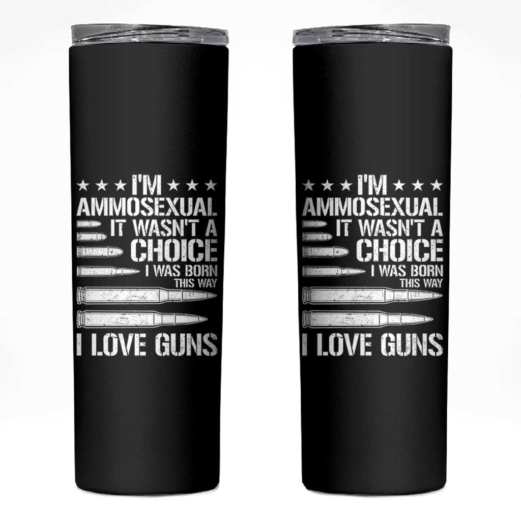 Funny Im Ammosexual Skinny Tumbler American Freedom Second Amendment