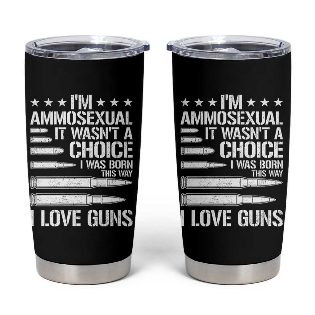 Funny Im Ammosexual Tumbler Cup American Freedom Second Amendment