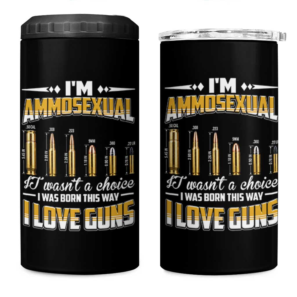 Funny Im Ammosexual 4 in 1 Can Cooler Tumbler Second Amendment Patriotic Freedom Graphic