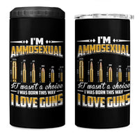 Funny Im Ammosexual 4 in 1 Can Cooler Tumbler Second Amendment Patriotic Freedom Graphic
