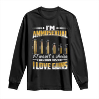 Funny Im Ammosexual Long Sleeve Shirt Second Amendment Patriotic Freedom Graphic