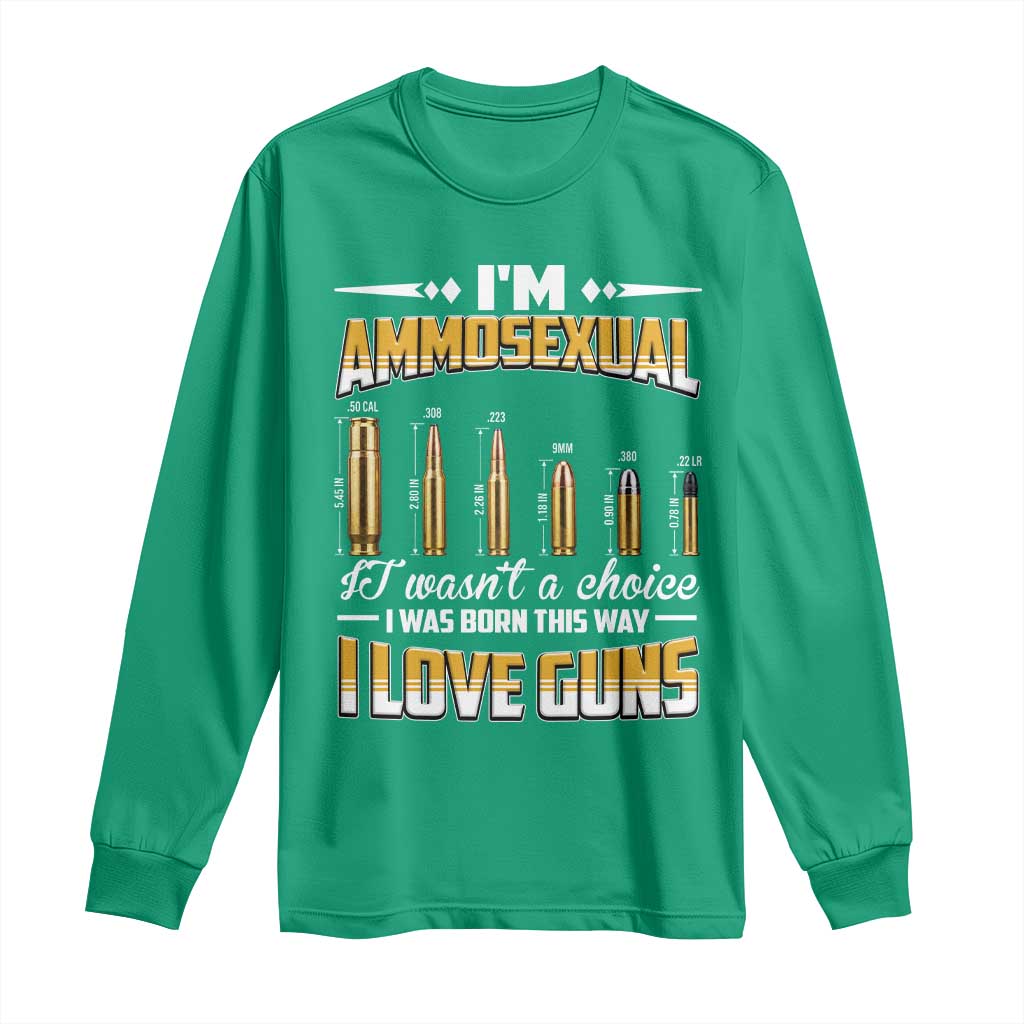 Funny Im Ammosexual Long Sleeve Shirt Second Amendment Patriotic Freedom Graphic