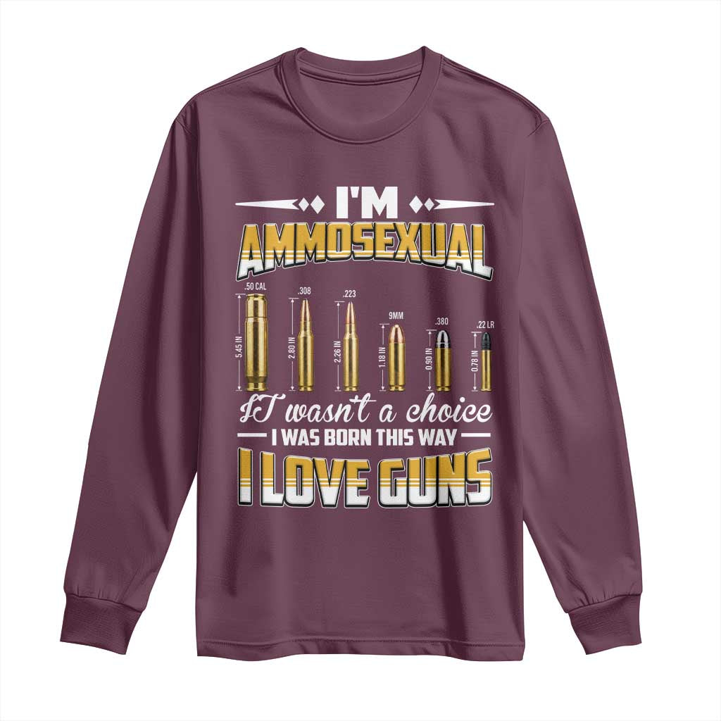Funny Im Ammosexual Long Sleeve Shirt Second Amendment Patriotic Freedom Graphic