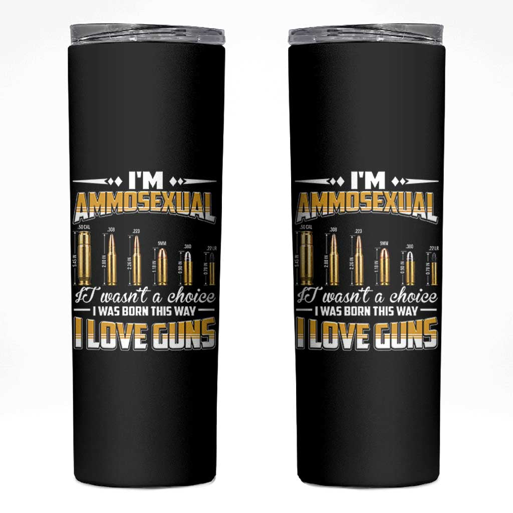 Funny Im Ammosexual Skinny Tumbler Second Amendment Patriotic Freedom Graphic