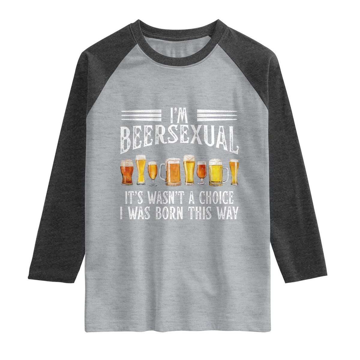 Funny Im Beersexual Raglan Shirt Born This Way Beer Lover Graphic