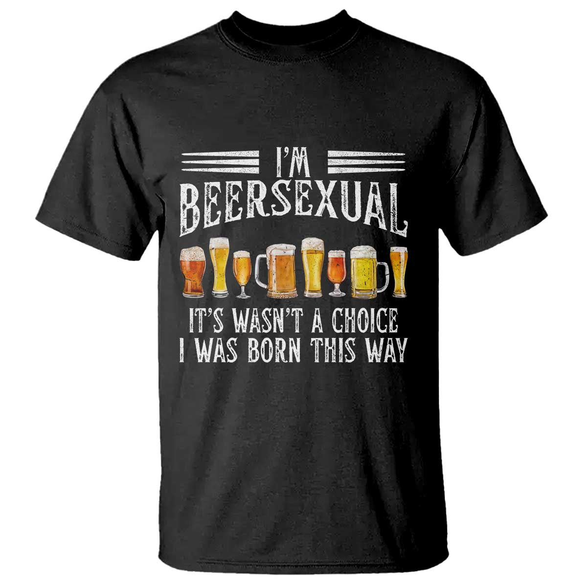 Funny Im Beersexual T Shirt Born This Way Beer Lover Graphic