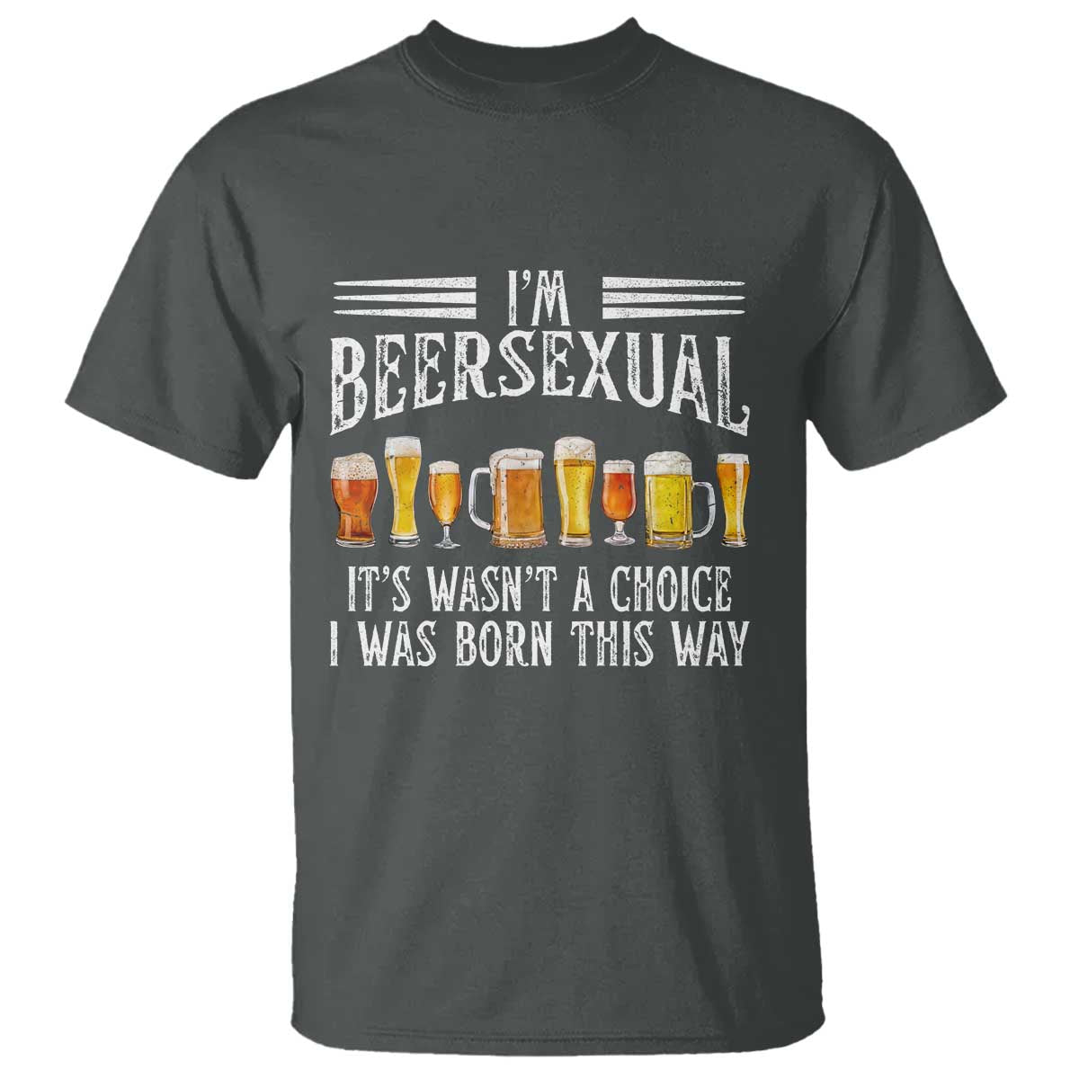 Funny Im Beersexual T Shirt Born This Way Beer Lover Graphic