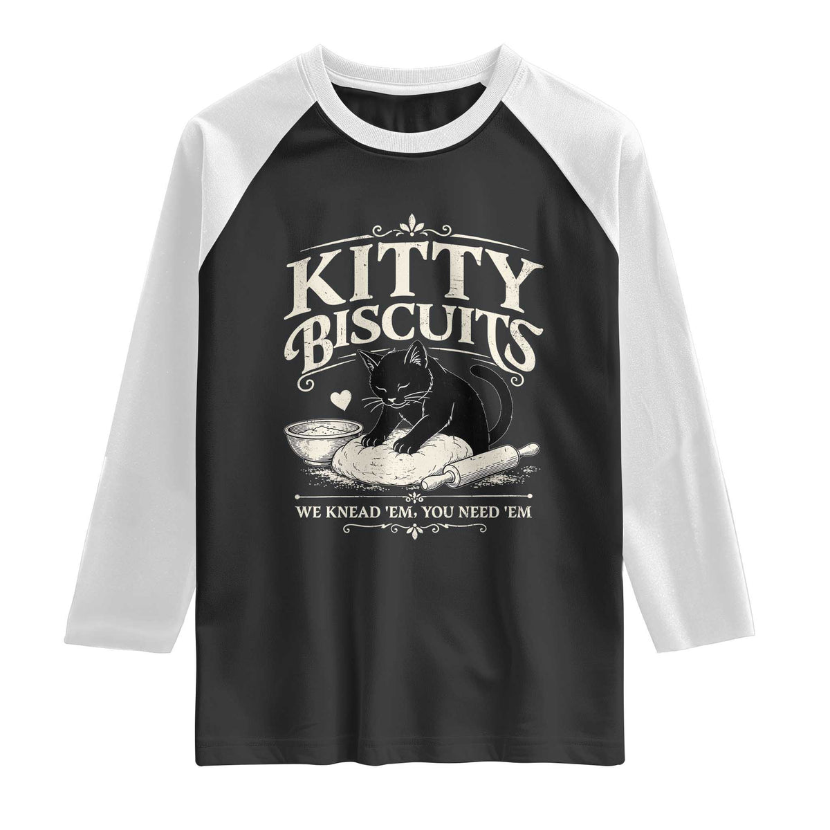 Kitty Biscuits We Knead Em You Need Em Raglan Shirt Funny Black Cat Making Biscuits Baking