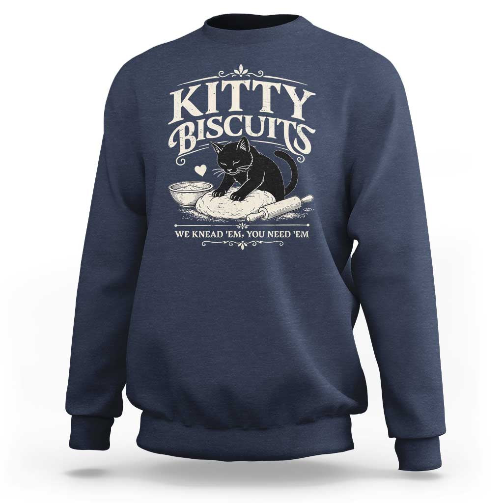 Kitty Biscuits We Knead Em You Need Em Sweatshirt Funny Black Cat Making Biscuits Baking