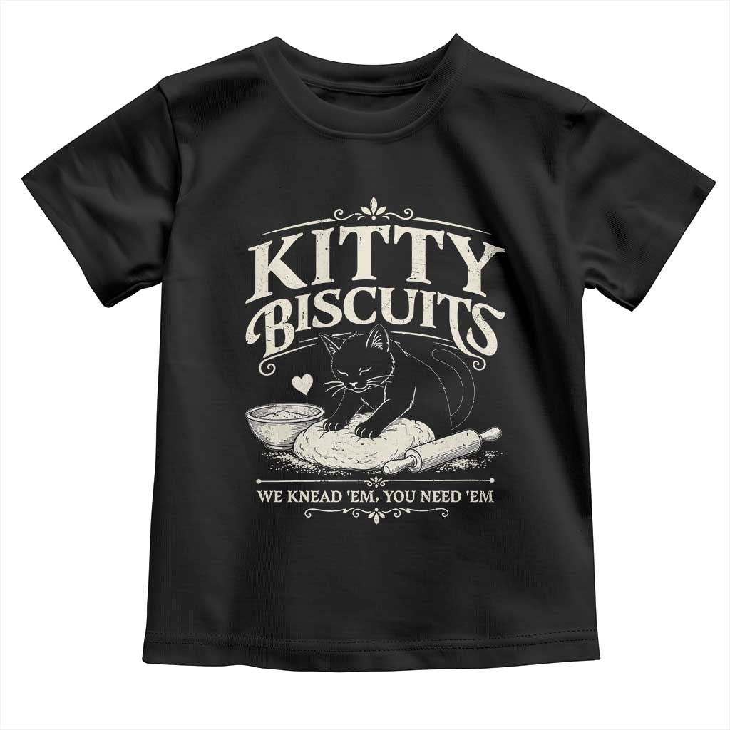 Kitty Biscuits We Knead Em You Need Em Toddler T Shirt Funny Black Cat Making Biscuits Baking