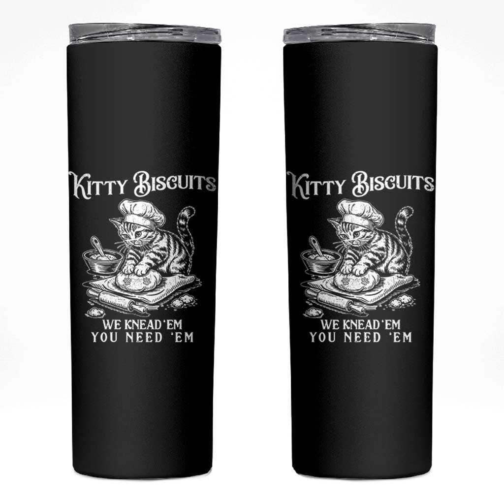 Funny Kitty Biscuits Bakery Skinny Tumbler We Knead Em You Need Em