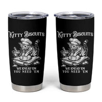 Funny Kitty Biscuits Bakery Tumbler Cup We Knead Em You Need Em
