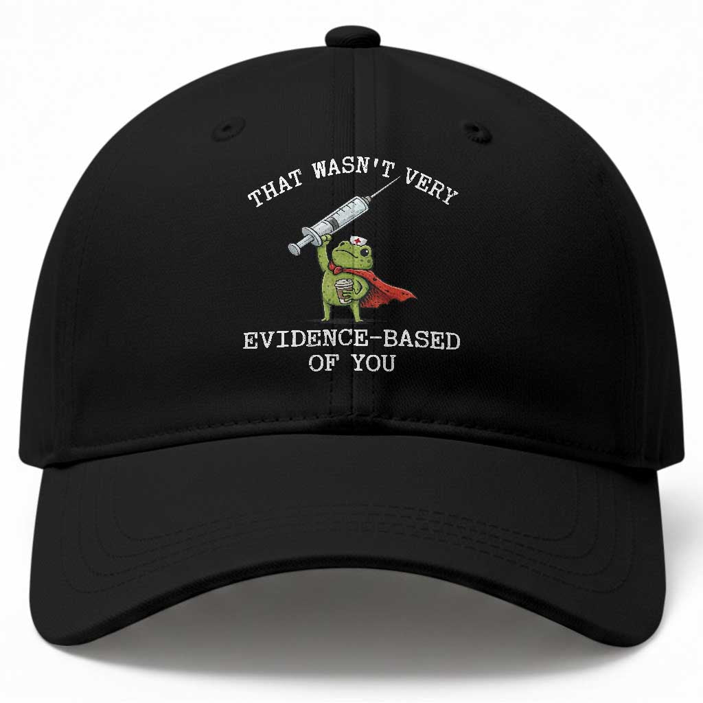 Funny Frog Nurse Meme Baseball Cap That Wasnt Very Evidence Based Of You