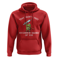 Funny Frog Nurse Meme Hoodie That Wasnt Very Evidence Based Of You