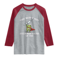 Funny Frog Nurse Meme Raglan Shirt That Wasnt Very Evidence Based Of You