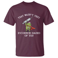 Funny Frog Nurse Meme T Shirt That Wasnt Very Evidence Based Of You