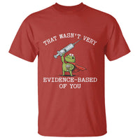 Funny Frog Nurse Meme T Shirt That Wasnt Very Evidence Based Of You