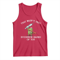 Funny Frog Nurse Meme Tank Top That Wasnt Very Evidence Based Of You