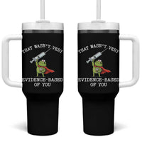 Funny Frog Nurse Meme Tumbler With Handle That Wasnt Very Evidence Based Of You