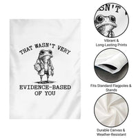 Funny Grumpy Frog Doctor Garden Flag That Wasnt Very Evidence Based Of You