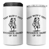 Funny Grumpy Frog Doctor 4 in 1 Can Cooler Tumbler That Wasnt Very Evidence Based Of You