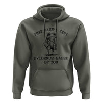 Funny Grumpy Frog Doctor Hoodie That Wasnt Very Evidence Based Of You