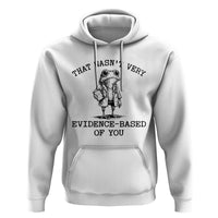 Funny Grumpy Frog Doctor Hoodie That Wasnt Very Evidence Based Of You