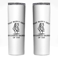 Funny Grumpy Frog Doctor Skinny Tumbler That Wasnt Very Evidence Based Of You