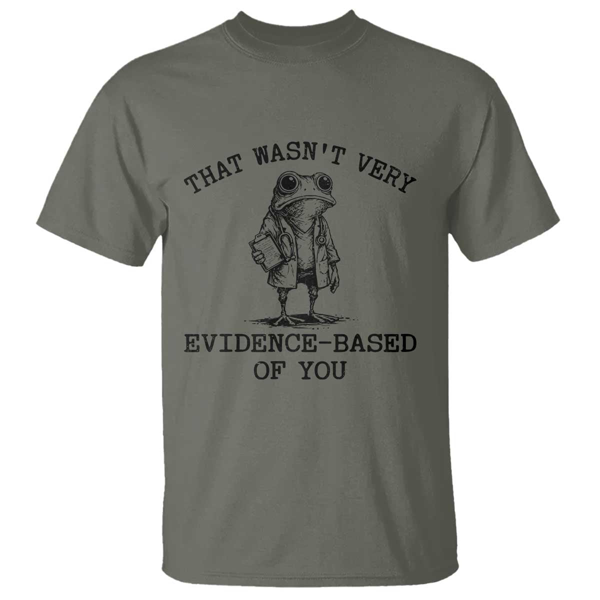 Funny Grumpy Frog Doctor T Shirt That Wasnt Very Evidence Based Of You