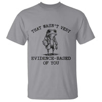 Funny Grumpy Frog Doctor T Shirt That Wasnt Very Evidence Based Of You