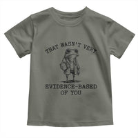 Funny Grumpy Frog Doctor Toddler T Shirt That Wasnt Very Evidence Based Of You