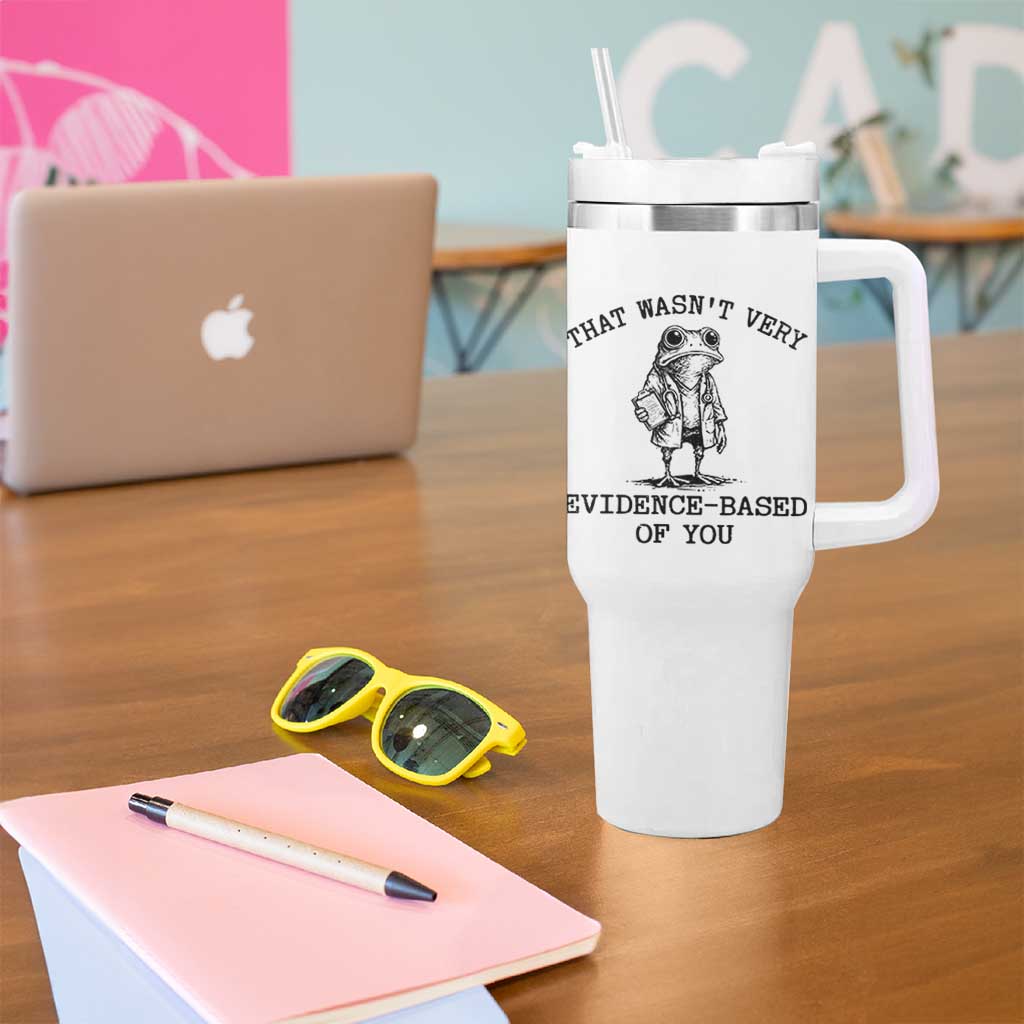 Funny Grumpy Frog Doctor Tumbler With Handle That Wasnt Very Evidence Based Of You