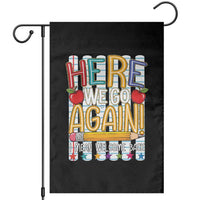 Funny Striped Teacher Back To School Garden Flag Here We Go Again Welcome Back