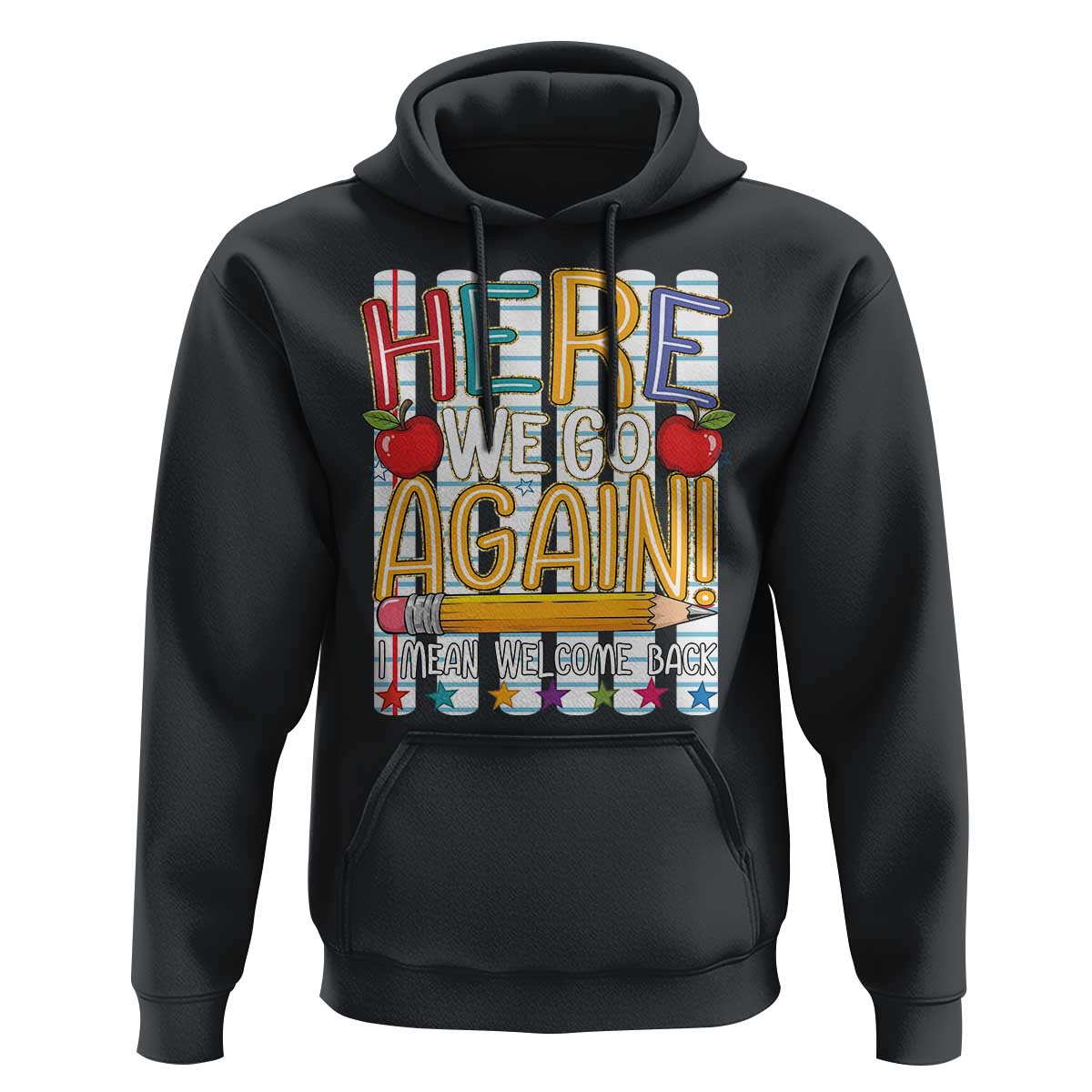 Funny Striped Teacher Back To School Hoodie Here We Go Again Welcome Back