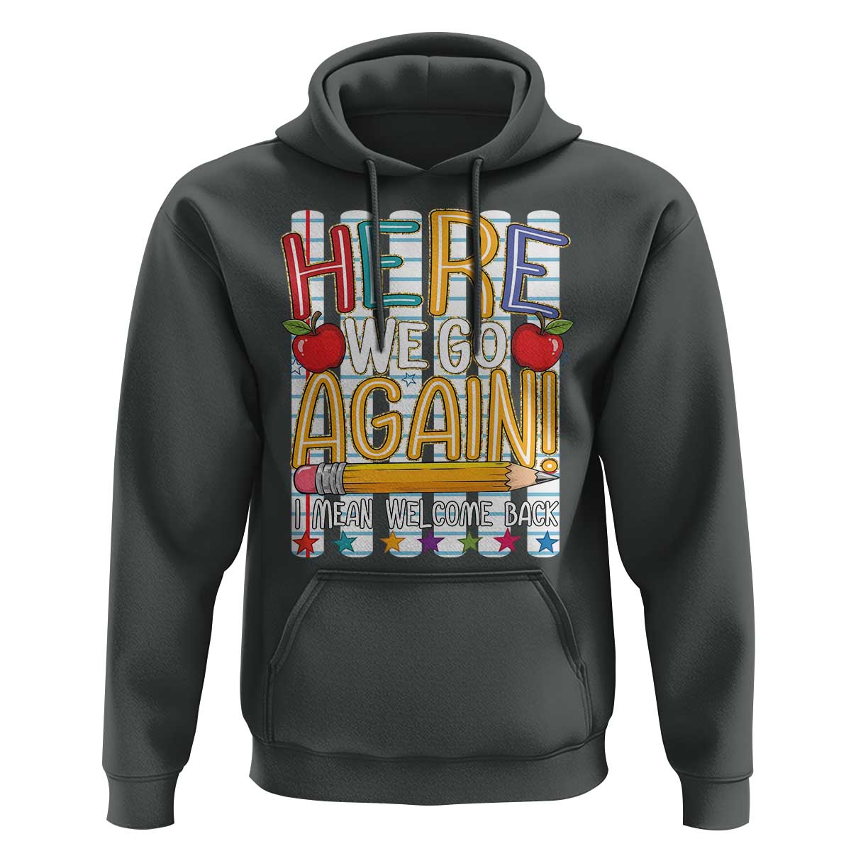 Funny Striped Teacher Back To School Hoodie Here We Go Again Welcome Back