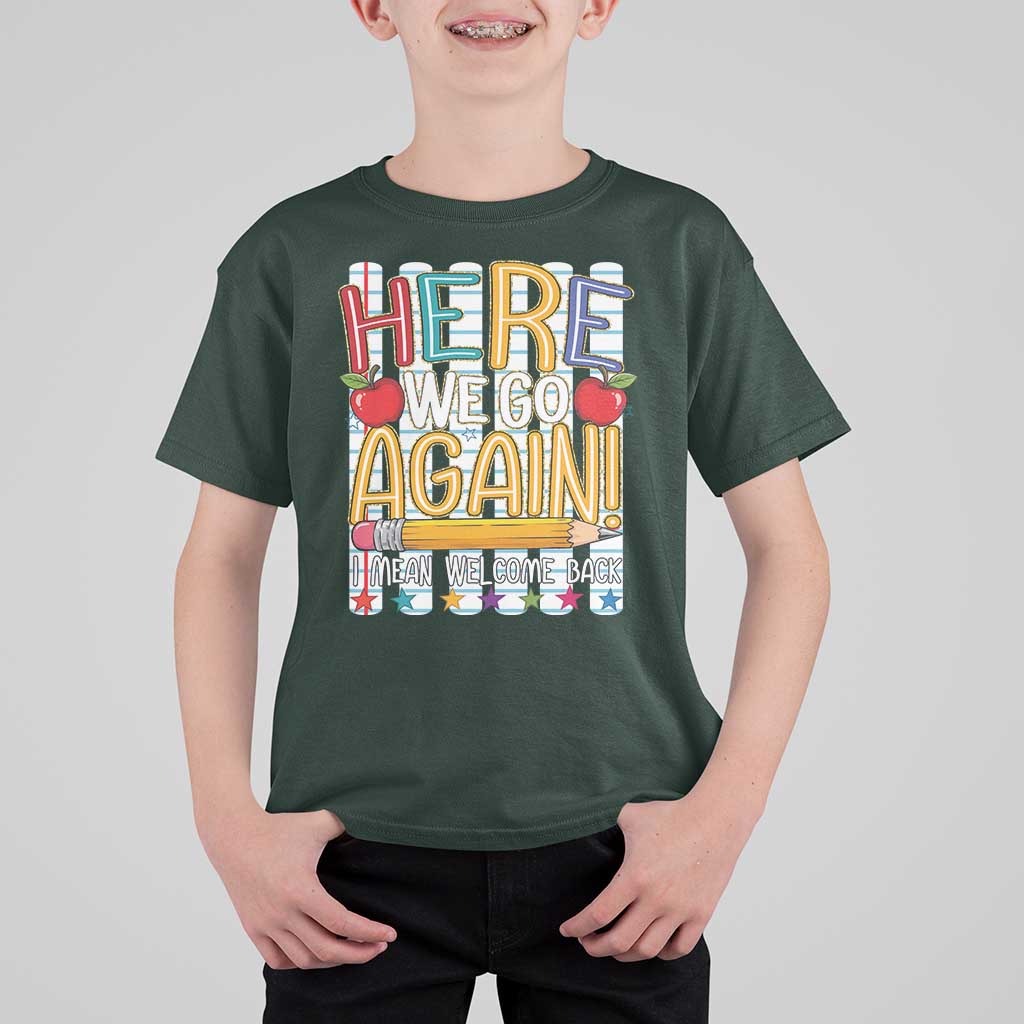 Funny Striped Teacher Back To School T Shirt For Kid Here We Go Again Welcome Back
