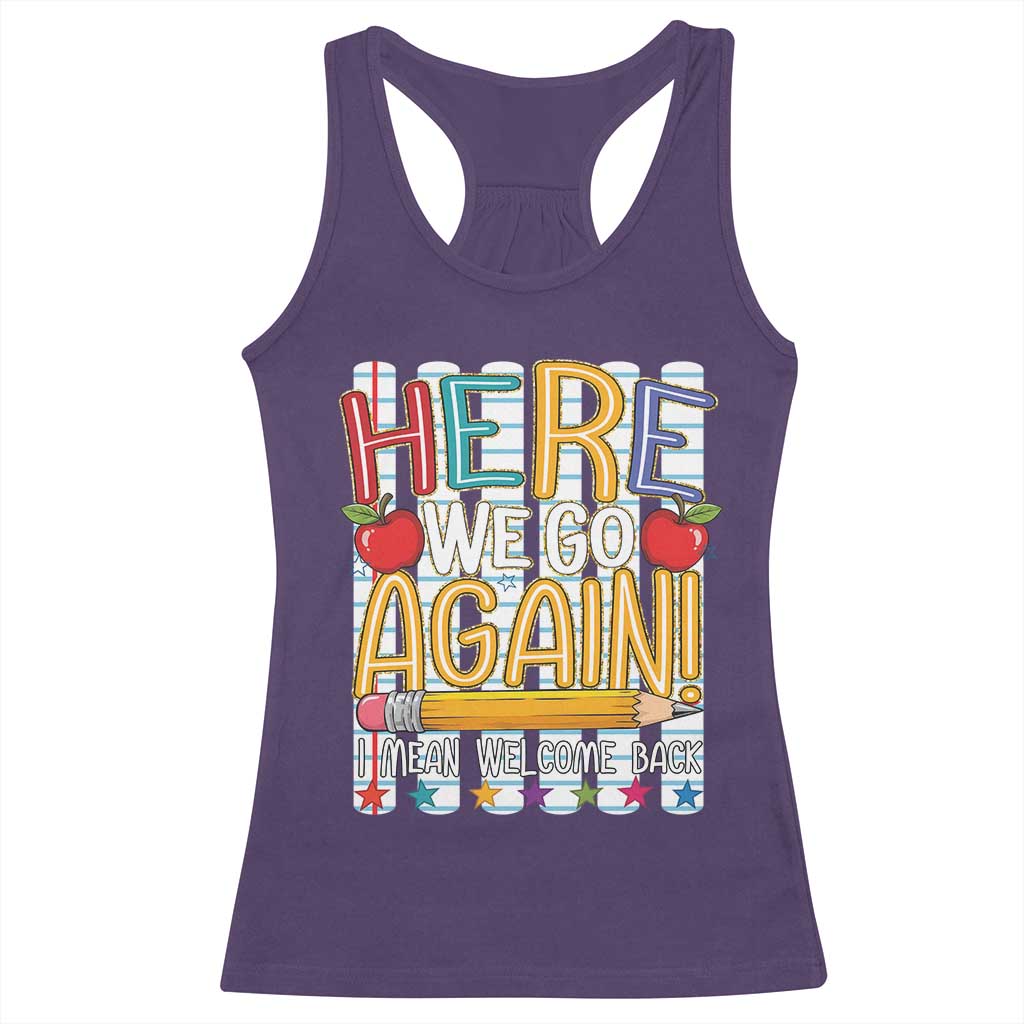 Funny Striped Teacher Back To School Racerback Tank Top Here We Go Again Welcome Back