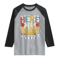 Funny Striped Teacher Back To School Raglan Shirt Here We Go Again Welcome Back
