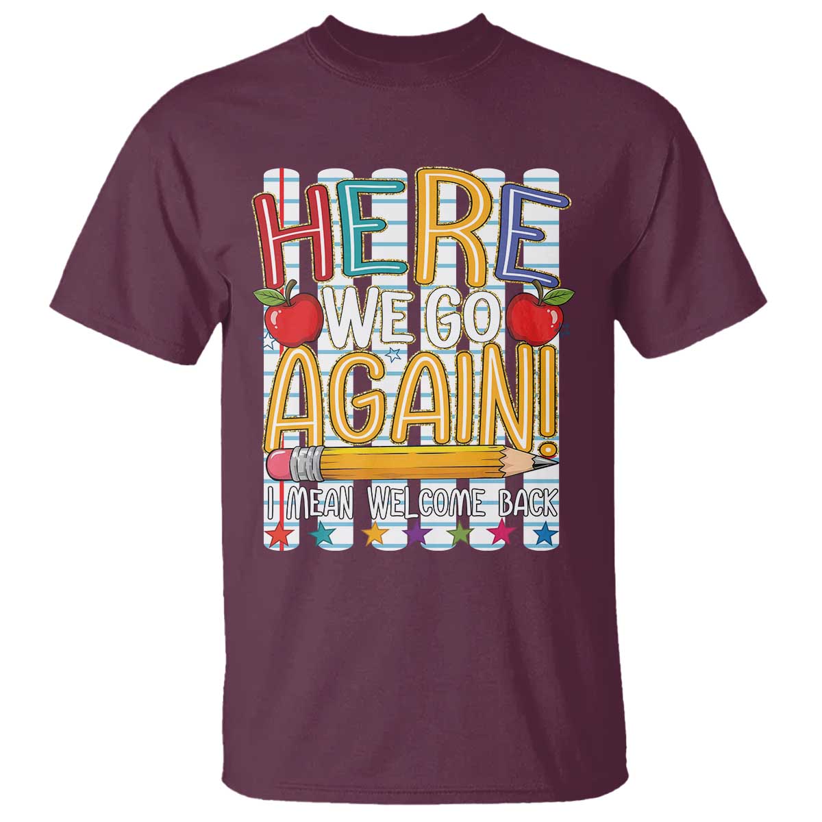 Funny Striped Teacher Back To School T Shirt Here We Go Again Welcome Back
