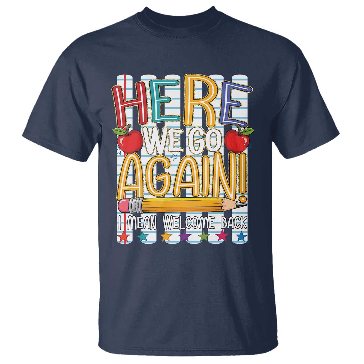 Funny Striped Teacher Back To School T Shirt Here We Go Again Welcome Back