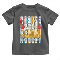 Funny Striped Teacher Back To School Toddler T Shirt Here We Go Again Welcome Back