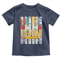 Funny Striped Teacher Back To School Toddler T Shirt Here We Go Again Welcome Back