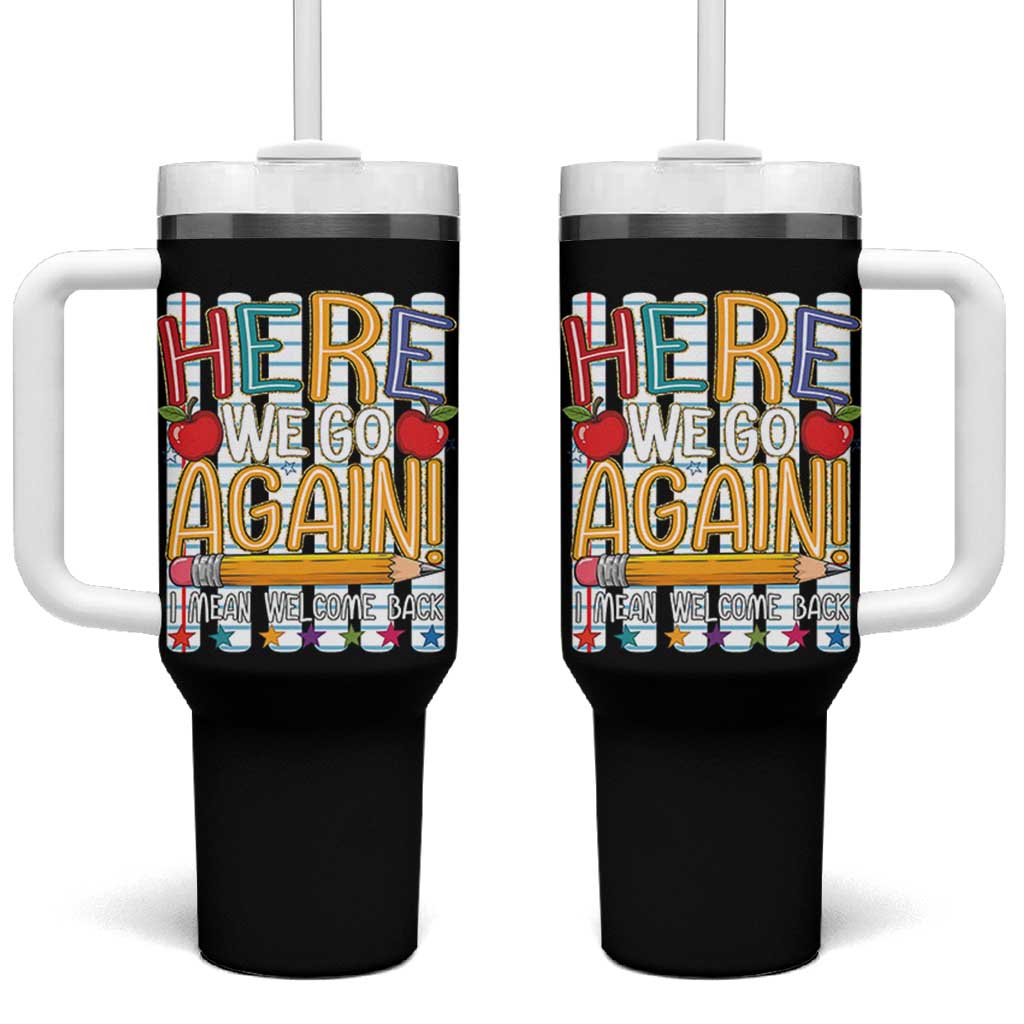 Funny Striped Teacher Back To School Tumbler With Handle Here We Go Again Welcome Back