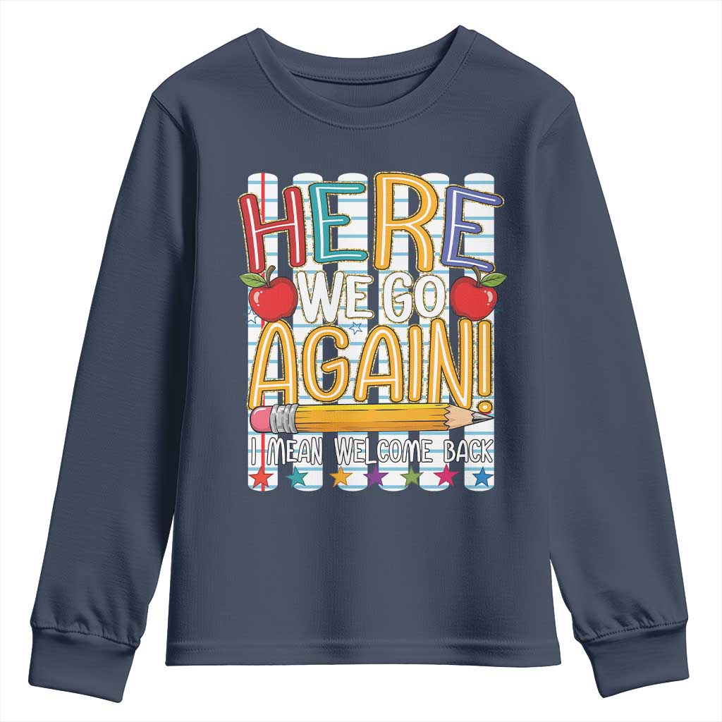 Funny Striped Teacher Back To School Youth Sweatshirt Here We Go Again Welcome Back