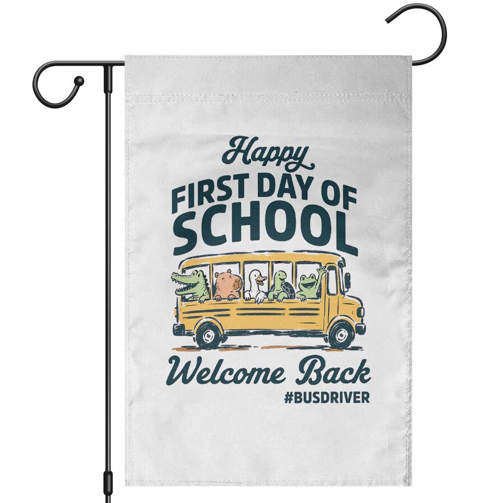 School Bus Driver Gift Garden Flag Happy First Day Of School